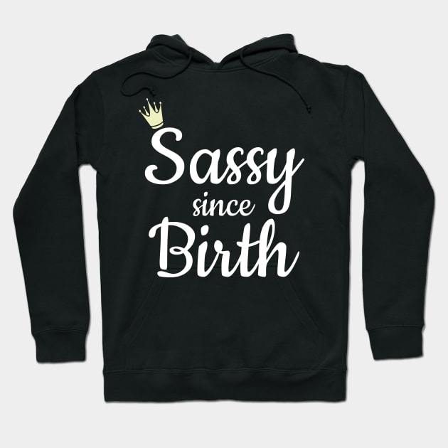 Sassy Since Birth Southern Charm Hoodie by Tracy